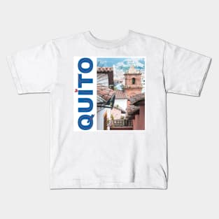 ROOFTOPS OF QUITO Kids T-Shirt